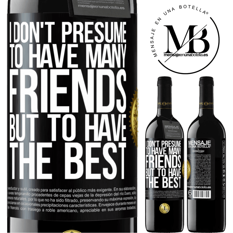 24,95 € Free Shipping | Red Wine RED Edition Crianza 6 Months I don't presume to have many friends, but to have the best Black Label. Customizable label Aging in oak barrels 6 Months Harvest 2019 Tempranillo