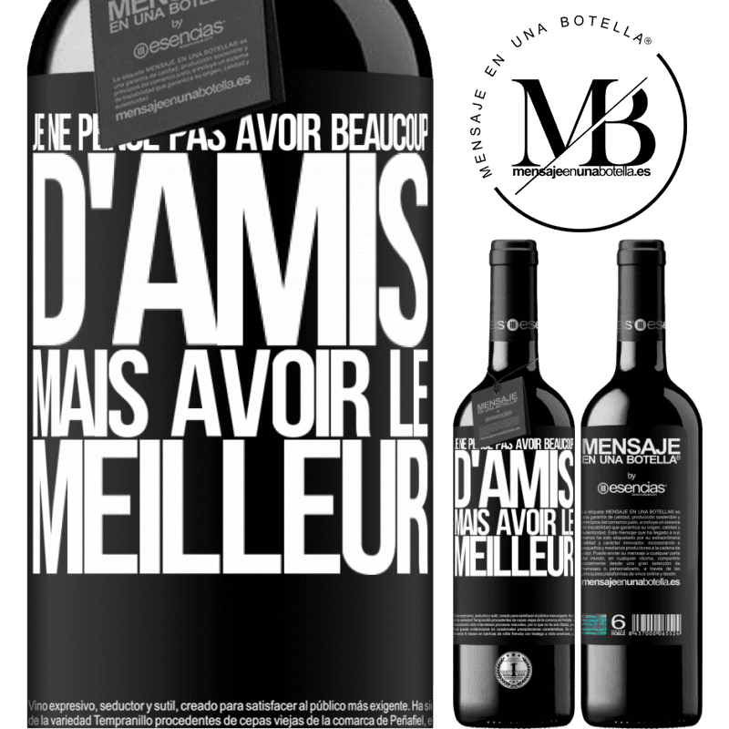 «Je ne me vante pas d'avoir beaucoup d'amis mais d'avoir le meilleur» Édition RED MBE Réserve