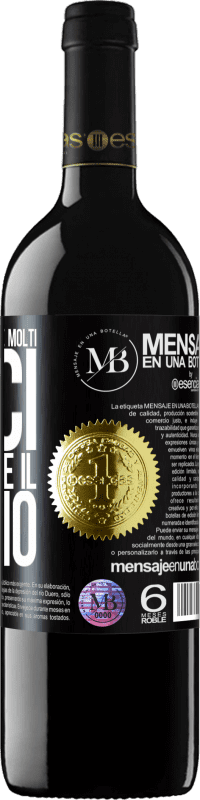 «Non presumo di avere molti amici, ma di avere il meglio» Edizione RED MBE Riserva