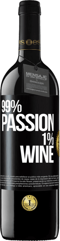 39,95 € | Красное вино Издание RED MBE Бронировать 99% passion, 1% wine Черная метка. Настраиваемая этикетка Бронировать 12 Месяцы Урожай 2015 Tempranillo