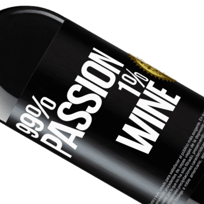 Expresiones Únicas y Personales. «99% passion, 1% wine» Edición RED MBE Reserva