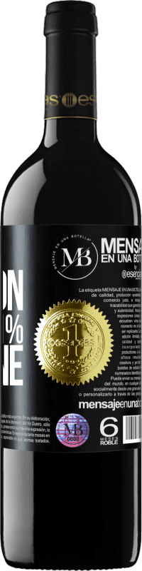 «99% passion, 1% wine» Edição RED MBE Reserva