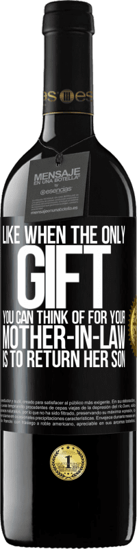 «Like when the only gift you can think of for your mother-in-law is to return her son» RED Edition MBE Reserve