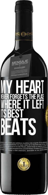 39,95 € | Red Wine RED Edition MBE Reserve My heart never forgets the place where it left its best beats Black Label. Customizable label Reserve 12 Months Harvest 2014 Tempranillo