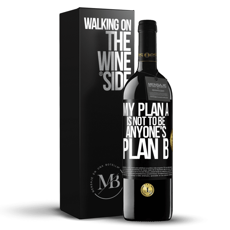 39,95 € Free Shipping | Red Wine RED Edition MBE Reserve My plan A is not to be anyone's plan B Black Label. Customizable label Reserve 12 Months Harvest 2015 Tempranillo