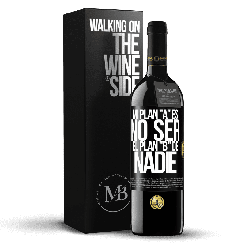 39,95 € Envío gratis | Vino Tinto Edición RED MBE Reserva Mi plan A es no ser el plan B de nadie Etiqueta Negra. Etiqueta personalizable Reserva 12 Meses Cosecha 2015 Tempranillo