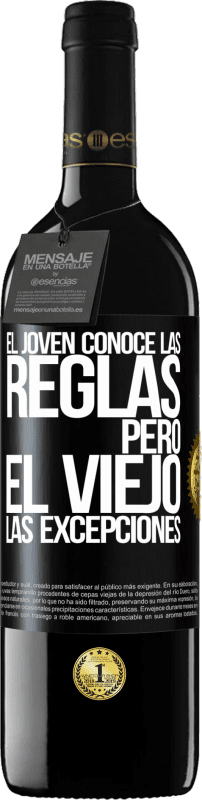 39,95 € | Vino Tinto Edición RED MBE Reserva El joven conoce las reglas, pero el viejo las excepciones Etiqueta Negra. Etiqueta personalizable Reserva 12 Meses Cosecha 2015 Tempranillo