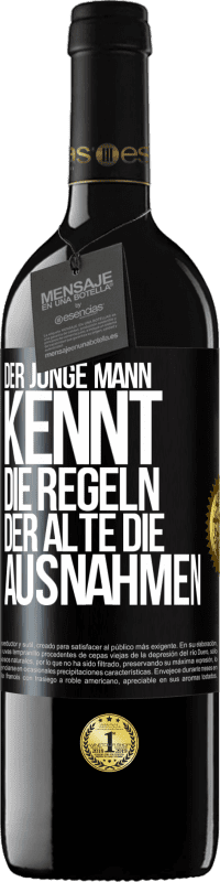 39,95 € Kostenloser Versand | Rotwein RED Ausgabe MBE Reserve Der junge Mann kennt die Regeln, der Alte die Ausnahmen Schwarzes Etikett. Anpassbares Etikett Reserve 12 Monate Ernte 2016 Tempranillo