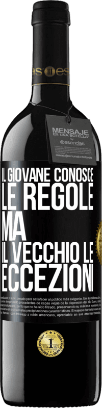 39,95 € | Vino rosso Edizione RED MBE Riserva Il giovane conosce le regole, ma il vecchio le eccezioni Etichetta Nera. Etichetta personalizzabile Riserva 12 Mesi Raccogliere 2015 Tempranillo