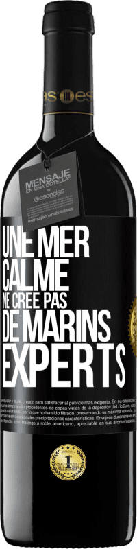 39,95 € | Vin rouge Édition RED MBE Réserve Une mer calme ne crée pas de marins experts Étiquette Noire. Étiquette personnalisable Réserve 12 Mois Récolte 2014 Tempranillo