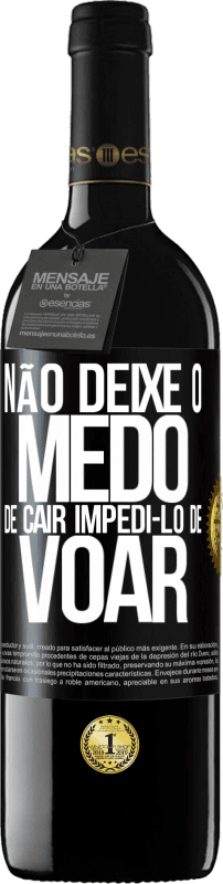 «Não deixe o medo de cair impedi-lo de voar» Edição RED MBE Reserva