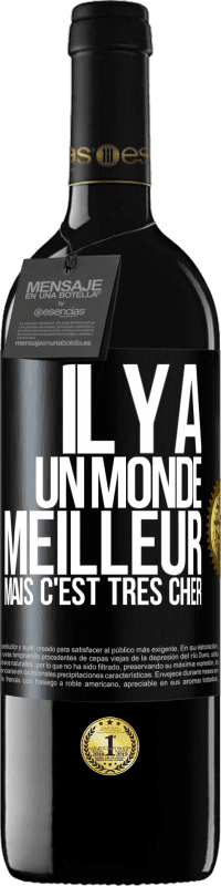 «Il y a un monde meilleur, mais c'est très cher» Édition RED MBE Réserve