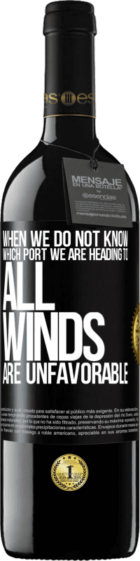 «Когда мы не знаем, к какому порту мы направляемся, все ветры неблагоприятны» Издание RED MBE Бронировать
