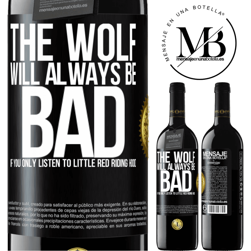 24,95 € Free Shipping | Red Wine RED Edition Crianza 6 Months The wolf will always be bad if you only listen to Little Red Riding Hood Black Label. Customizable label Aging in oak barrels 6 Months Harvest 2019 Tempranillo