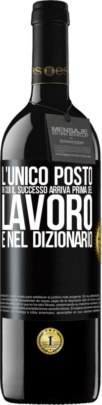 39,95 € | Vino rosso Edizione RED MBE Riserva L'unico posto in cui il successo arriva prima del lavoro è nel dizionario Etichetta Nera. Etichetta personalizzabile Riserva 12 Mesi Raccogliere 2016 Tempranillo