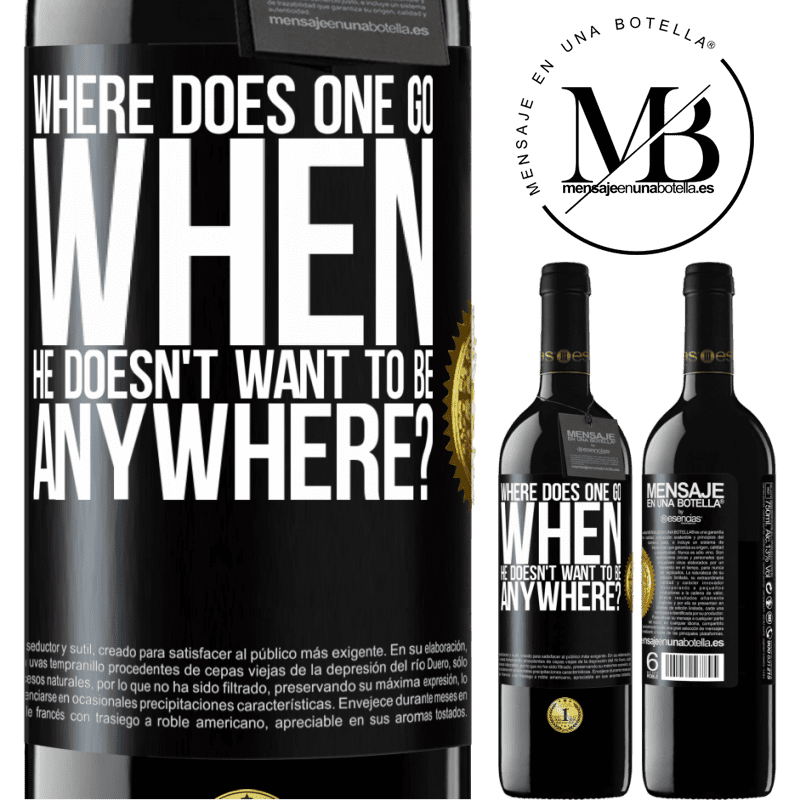 24,95 € Free Shipping | Red Wine RED Edition Crianza 6 Months where does one go when he doesn't want to be anywhere? Black Label. Customizable label Aging in oak barrels 6 Months Harvest 2019 Tempranillo