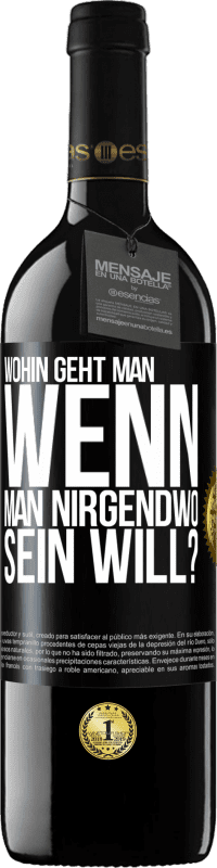 Kostenloser Versand | Rotwein RED Ausgabe MBE Reserve Wohin geht man, wenn man nirgendwo sein will? Schwarzes Etikett. Anpassbares Etikett Reserve 12 Monate Ernte 2014 Tempranillo