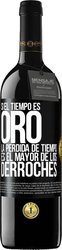 39,95 € Envío gratis | Vino Tinto Edición RED MBE Reserva Si el tiempo es oro, la pérdida de tiempo es el mayor de los derroches Etiqueta Negra. Etiqueta personalizable Reserva 12 Meses Cosecha 2016 Tempranillo