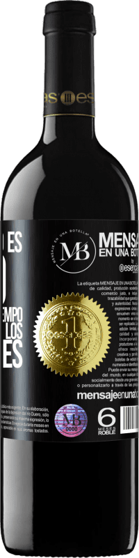 «Si el tiempo es oro, la pérdida de tiempo es el mayor de los derroches» Edición RED MBE Reserva