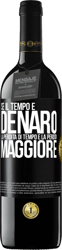 39,95 € Spedizione Gratuita | Vino rosso Edizione RED MBE Riserva Se il tempo è denaro, la perdita di tempo è la perdita maggiore Etichetta Nera. Etichetta personalizzabile Riserva 12 Mesi Raccogliere 2016 Tempranillo