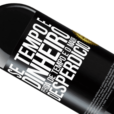 Expressões Únicas e Pessoais. «Se tempo é dinheiro, perda de tempo é o maior desperdício» Edição RED MBE Reserva