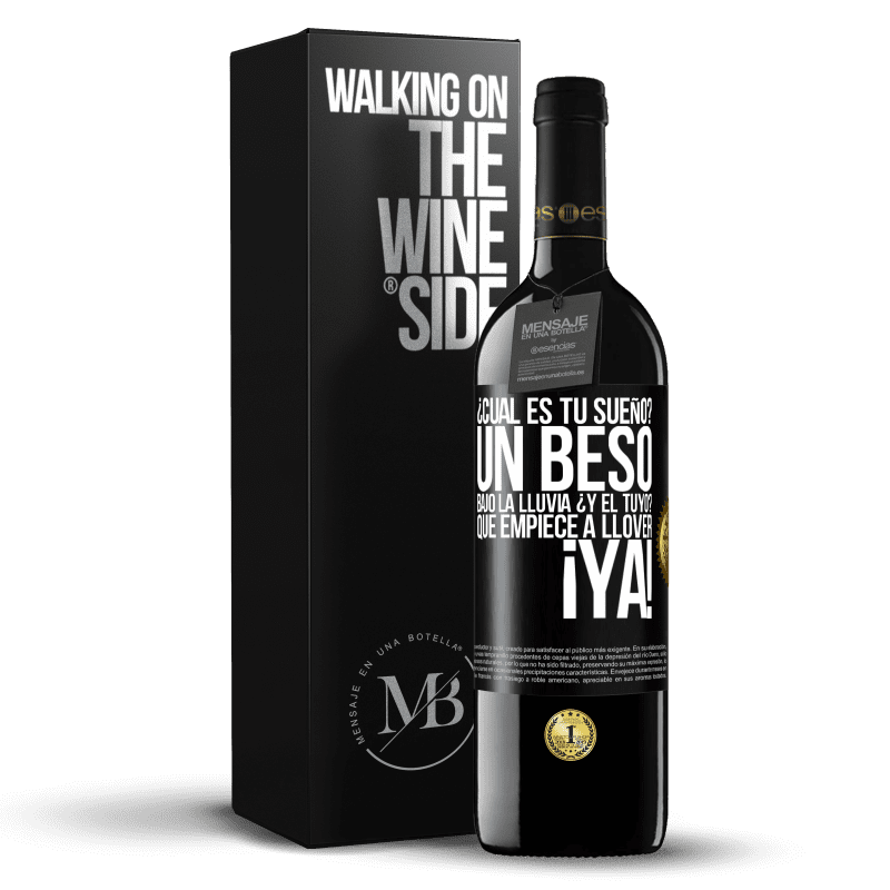 39,95 € Envío gratis | Vino Tinto Edición RED MBE Reserva ¿Cuál es tu sueño? Un beso bajo la lluvia. ¿Y el tuyo? Que empiece a llover ya Etiqueta Negra. Etiqueta personalizable Reserva 12 Meses Cosecha 2015 Tempranillo