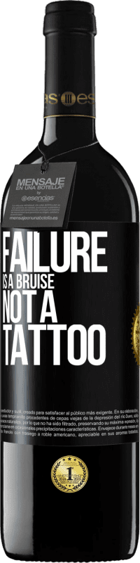 29,95 € | Red Wine RED Edition Crianza 6 Months Failure is a bruise, not a tattoo Black Label. Customizable label Aging in oak barrels 6 Months Harvest 2020 Tempranillo
