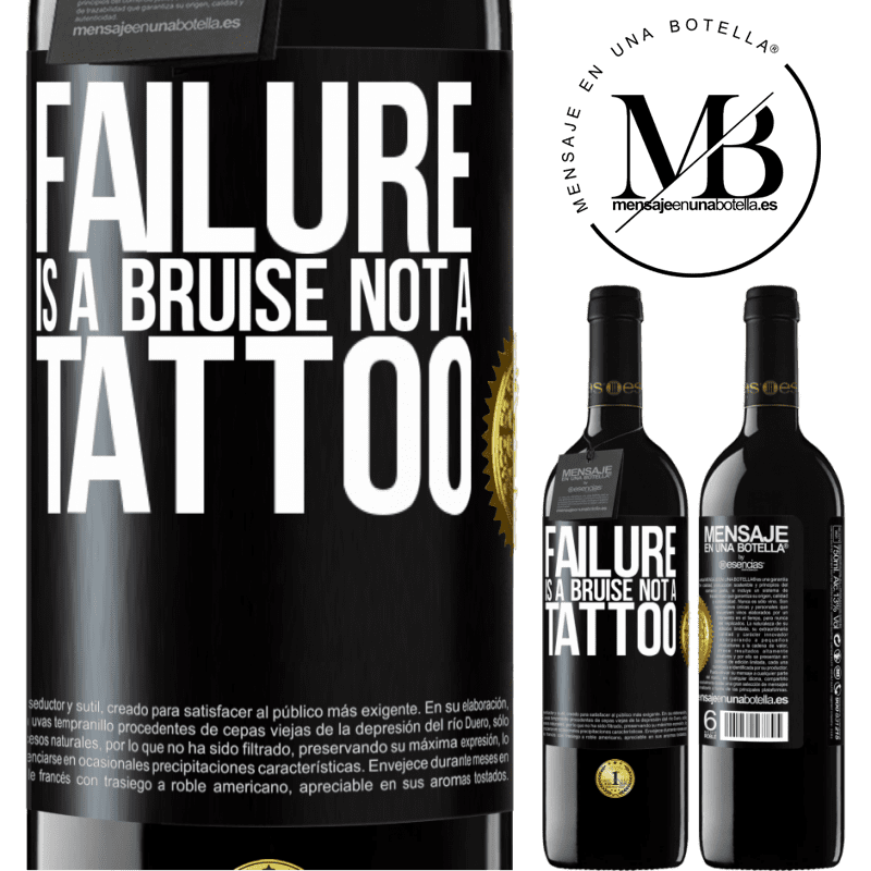 39,95 € Free Shipping | Red Wine RED Edition MBE Reserve Failure is a bruise, not a tattoo Black Label. Customizable label Reserve 12 Months Harvest 2014 Tempranillo
