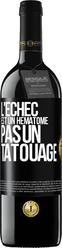 39,95 € | Vin rouge Édition RED MBE Réserve L'échec est un hématome, pas un tatouage Étiquette Noire. Étiquette personnalisable Réserve 12 Mois Récolte 2014 Tempranillo