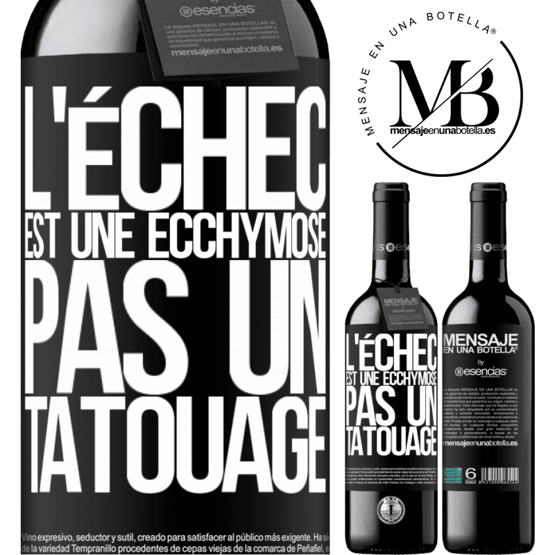 «L'échec est un hématome, pas un tatouage» Édition RED MBE Réserve