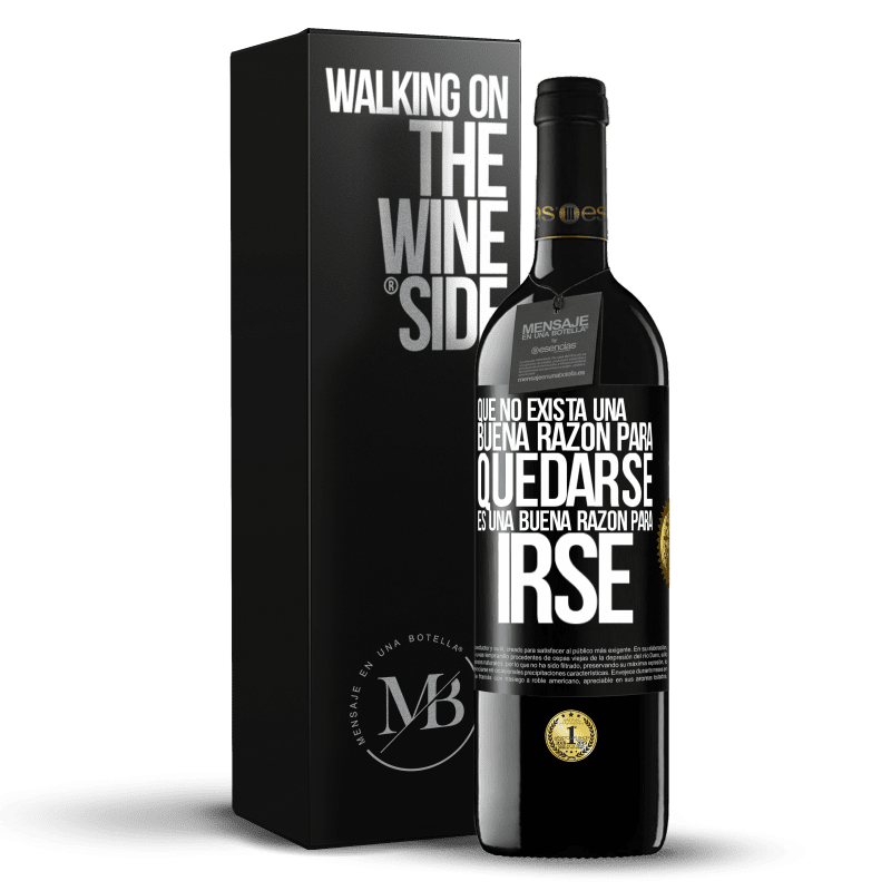 39,95 € Envío gratis | Vino Tinto Edición RED MBE Reserva Que no exista una buena razón para quedarse, es una buena razón para irse Etiqueta Negra. Etiqueta personalizable Reserva 12 Meses Cosecha 2016 Tempranillo