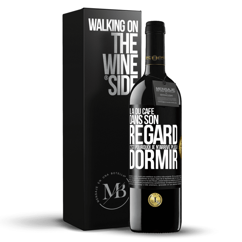 39,95 € Envoi gratuit | Vin rouge Édition RED MBE Réserve Il a du café dans son regard, c'est pourquoi je n'arrive plus à dormir Étiquette Noire. Étiquette personnalisable Réserve 12 Mois Récolte 2015 Tempranillo