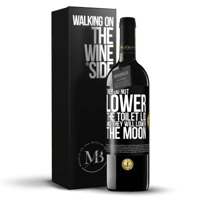 «They do not lower the toilet lid and they will lower the moon» RED Edition MBE Reserve
