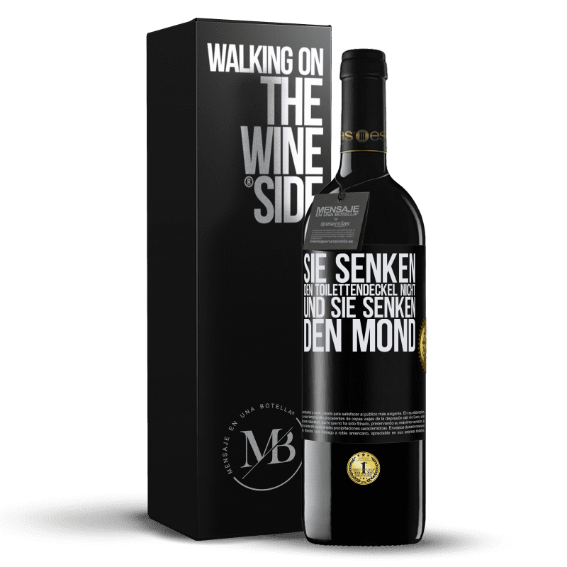 39,95 € Kostenloser Versand | Rotwein RED Ausgabe MBE Reserve Sie senken den Toilettendeckel nicht und sie senken den Mond Schwarzes Etikett. Anpassbares Etikett Reserve 12 Monate Ernte 2015 Tempranillo