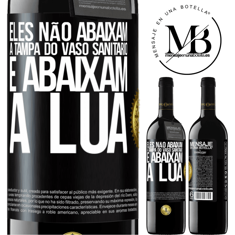 39,95 € Envio grátis | Vinho tinto Edição RED MBE Reserva Eles não abaixam a tampa do vaso sanitário e abaixam a lua Etiqueta Preta. Etiqueta personalizável Reserva 12 Meses Colheita 2015 Tempranillo