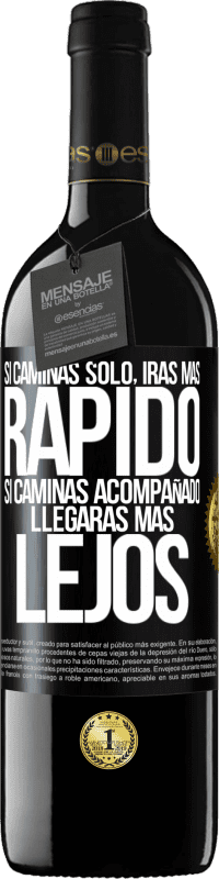 39,95 € | Vino Tinto Edición RED MBE Reserva Si caminas solo, irás más rápido. Si caminas acompañado, llegarás más lejos Etiqueta Negra. Etiqueta personalizable Reserva 12 Meses Cosecha 2016 Tempranillo