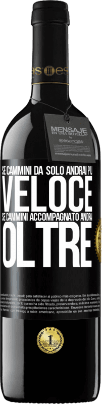 39,95 € | Vino rosso Edizione RED MBE Riserva Se cammini da solo, andrai più veloce. Se cammini accompagnato, andrai oltre Etichetta Nera. Etichetta personalizzabile Riserva 12 Mesi Raccogliere 2015 Tempranillo