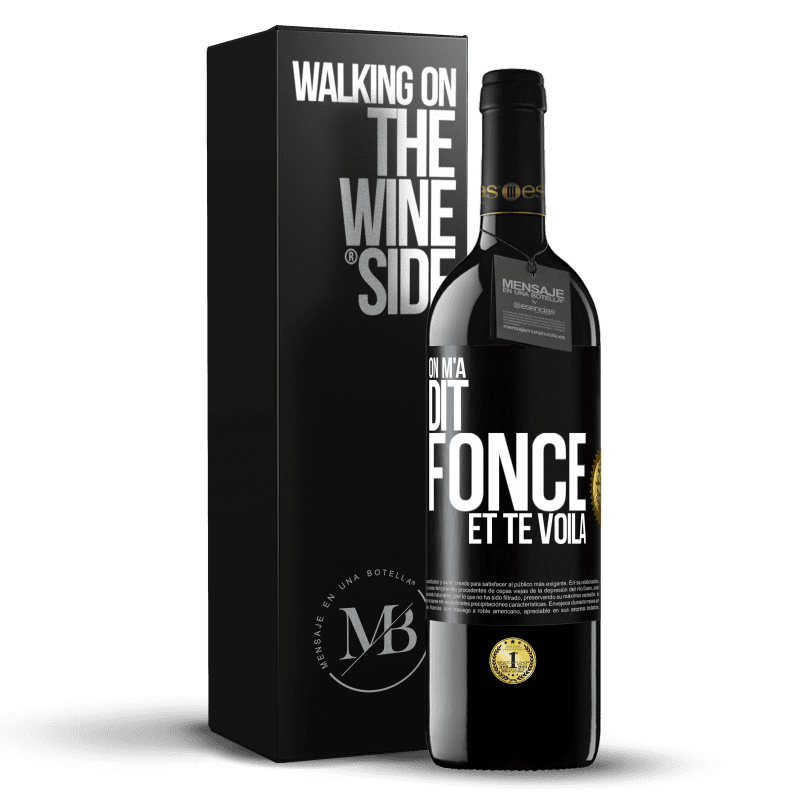 39,95 € Envoi gratuit | Vin rouge Édition RED MBE Réserve On m'a dit fonce et te voilà Étiquette Noire. Étiquette personnalisable Réserve 12 Mois Récolte 2016 Tempranillo