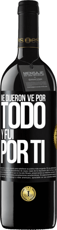 «Me dijeron ve por todo y fui por ti» Edición RED MBE Reserva