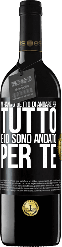 39,95 € Spedizione Gratuita | Vino rosso Edizione RED MBE Riserva Mi hanno detto di andare per tutto e io sono andato per te Etichetta Nera. Etichetta personalizzabile Riserva 12 Mesi Raccogliere 2016 Tempranillo