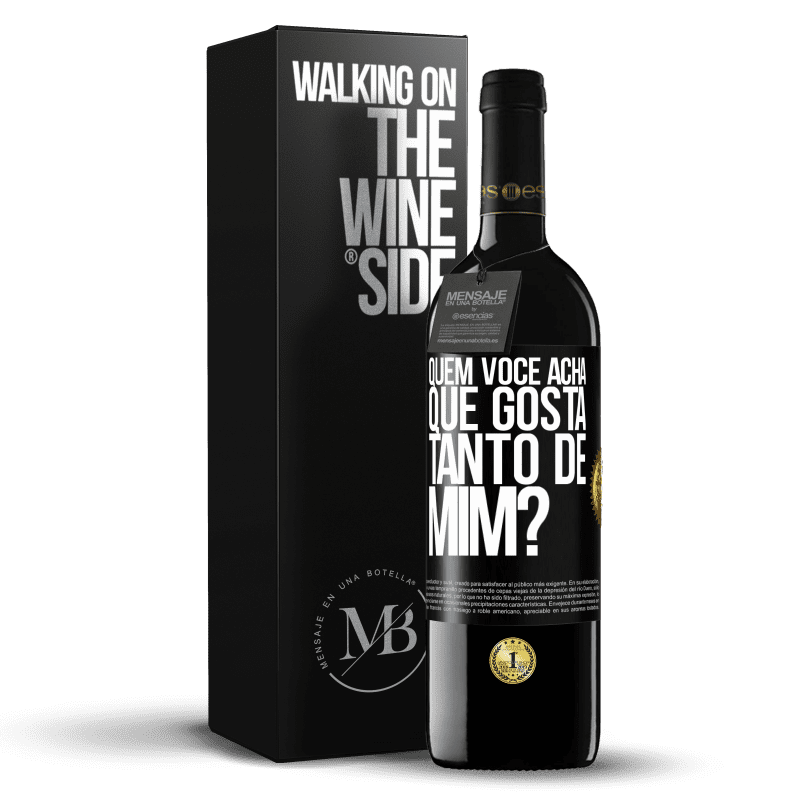 39,95 € Envio grátis | Vinho tinto Edição RED MBE Reserva quem você acha que gosta tanto de mim? Etiqueta Preta. Etiqueta personalizável Reserva 12 Meses Colheita 2015 Tempranillo