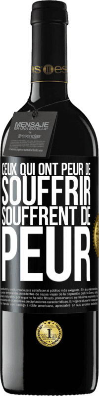 39,95 € | Vin rouge Édition RED MBE Réserve Ceux qui ont peur de souffrir, souffrent de peur Étiquette Noire. Étiquette personnalisable Réserve 12 Mois Récolte 2014 Tempranillo