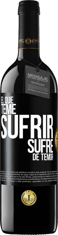 «El que teme sufrir, sufre de temor» Edición RED MBE Reserva
