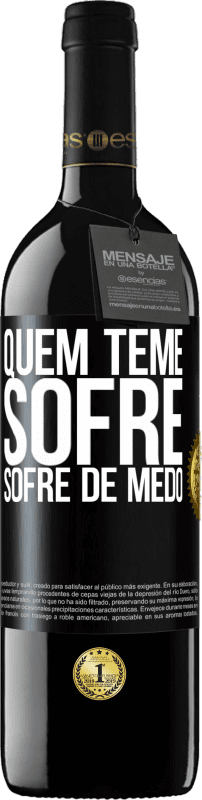 39,95 € | Vinho tinto Edição RED MBE Reserva Quem teme sofre, sofre de medo Etiqueta Preta. Etiqueta personalizável Reserva 12 Meses Colheita 2015 Tempranillo