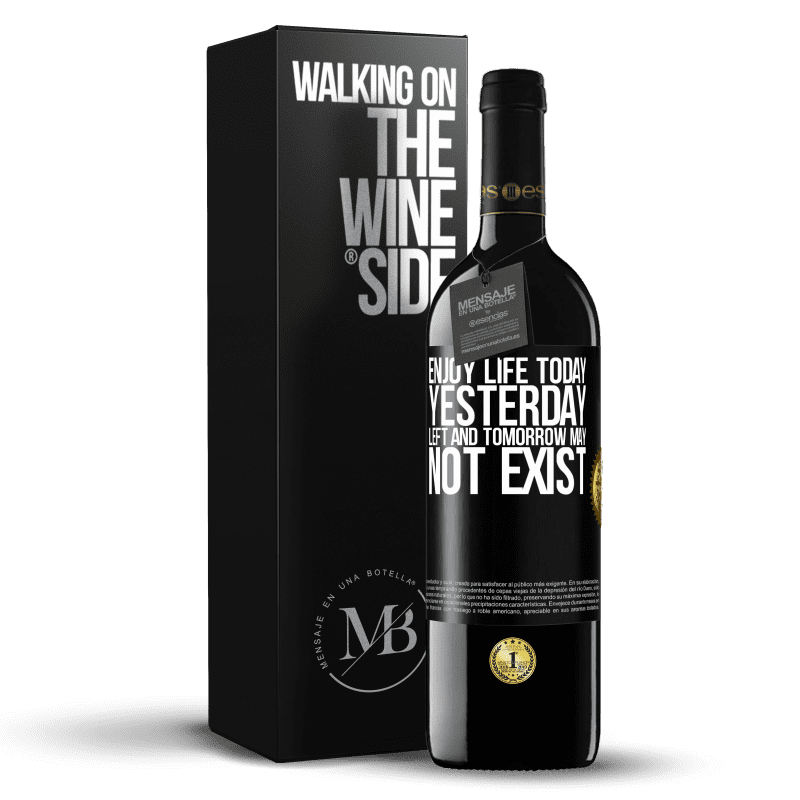 39,95 € Free Shipping | Red Wine RED Edition MBE Reserve Enjoy life today yesterday left and tomorrow may not exist Black Label. Customizable label Reserve 12 Months Harvest 2015 Tempranillo