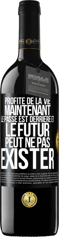 39,95 € | Vin rouge Édition RED MBE Réserve Profite de la vie maintenant, le passé est derrière et le futur peut ne pas exister Étiquette Noire. Étiquette personnalisable Réserve 12 Mois Récolte 2015 Tempranillo