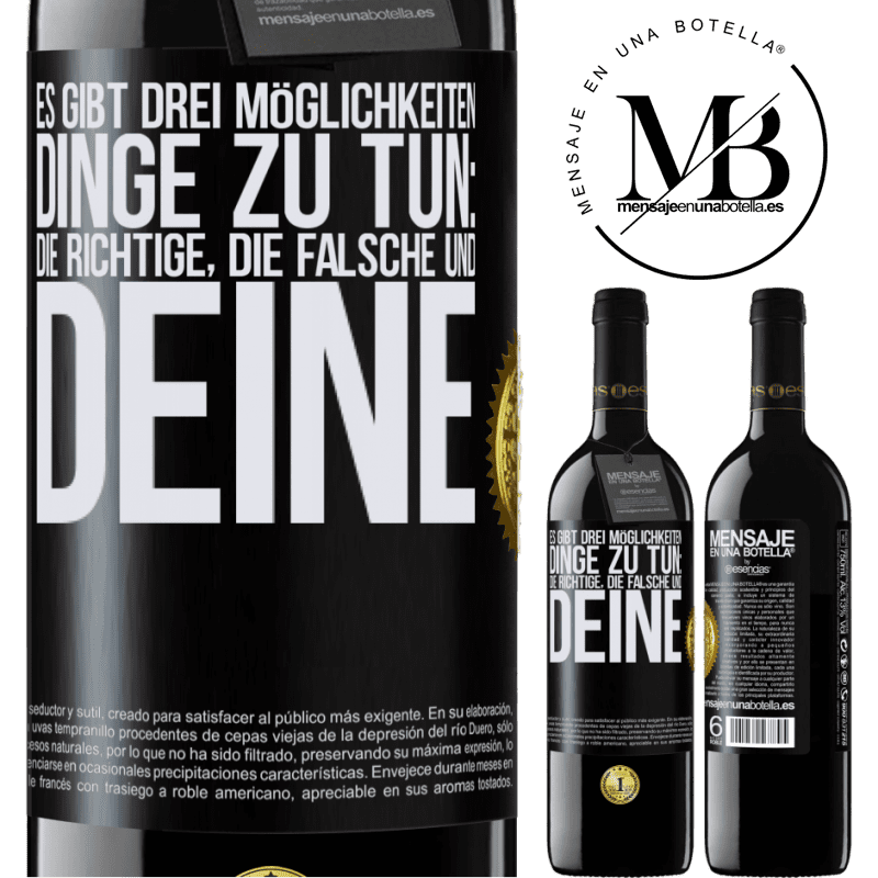 39,95 € Kostenloser Versand | Rotwein RED Ausgabe MBE Reserve Es gibt drei Arten, Dinge zu tun: die Richtige, die Falsche und Deine Schwarzes Etikett. Anpassbares Etikett Reserve 12 Monate Ernte 2015 Tempranillo