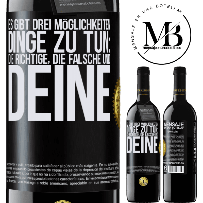 39,95 € Kostenloser Versand | Rotwein RED Ausgabe MBE Reserve Es gibt drei Arten, Dinge zu tun: die Richtige, die Falsche und Deine Schwarzes Etikett. Anpassbares Etikett Reserve 12 Monate Ernte 2016 Tempranillo