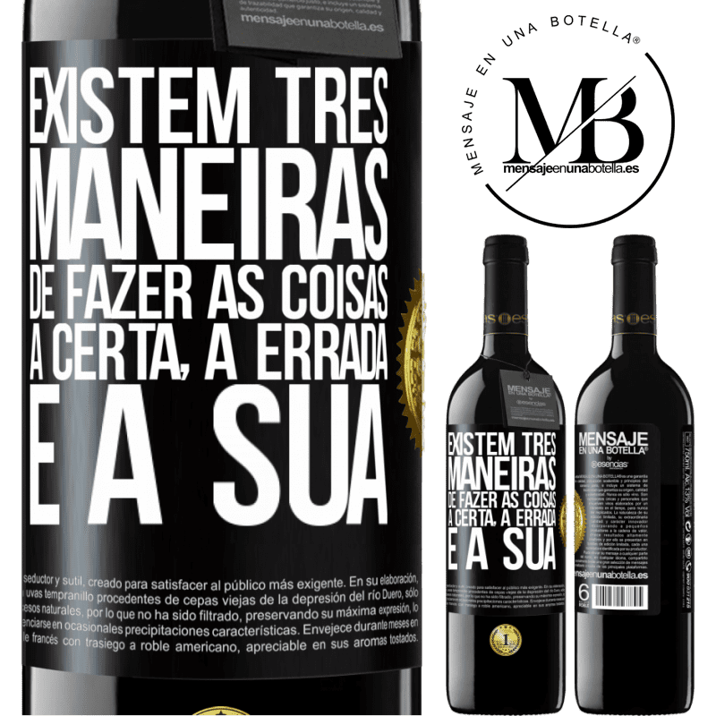 39,95 € Envio grátis | Vinho tinto Edição RED MBE Reserva Existem três maneiras de fazer as coisas: a certa, a errada e a sua Etiqueta Preta. Etiqueta personalizável Reserva 12 Meses Colheita 2015 Tempranillo