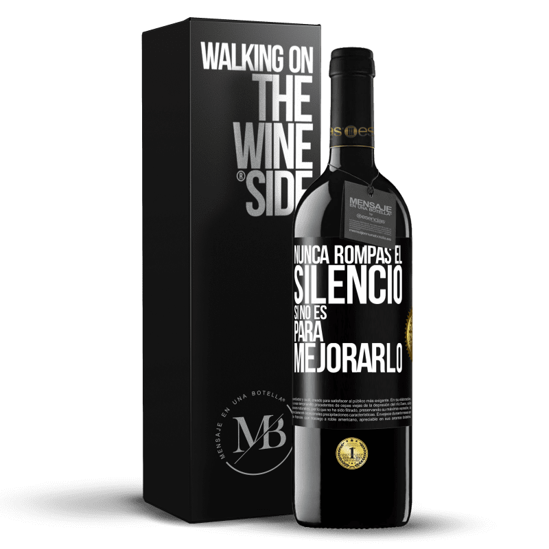 39,95 € Envío gratis | Vino Tinto Edición RED MBE Reserva Nunca rompas el silencio si no es para mejorarlo Etiqueta Negra. Etiqueta personalizable Reserva 12 Meses Cosecha 2015 Tempranillo